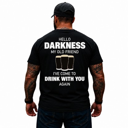 Hello Darkness My Old Friend I’ve Come To Drink With You Again Shirt Funny Beer Drinking Graphic Tee