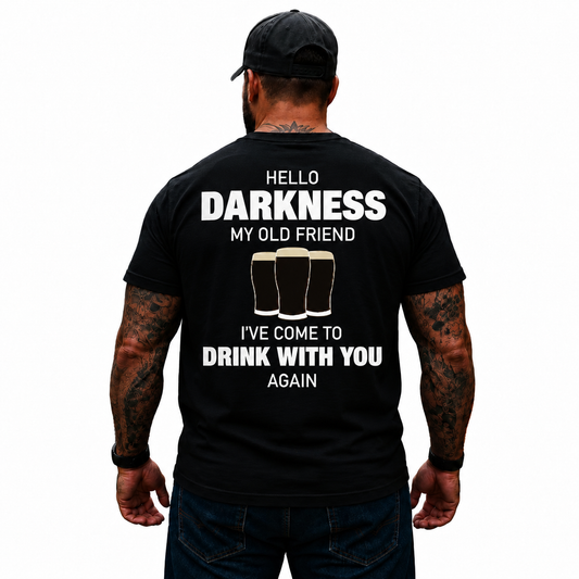 Hello Darkness My Old Friend I’ve Come To Drink With You Again Shirt Funny Beer Drinking Graphic Tee