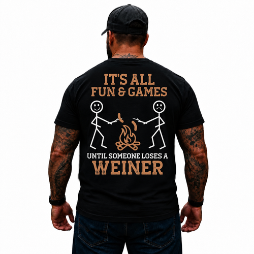 It’s All Fun & Games Until Someone Loses A Weiner Shirt Funny Campfire BBQ Graphic Tee for Men