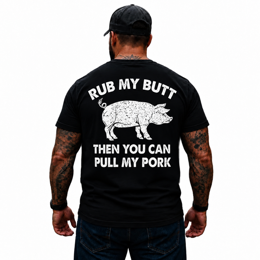 Rub My Butt Then You Can Pull My Pork Shirt Funny BBQ Pig Graphic Tee for Men Grilling Gift