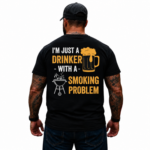 I’m Just A Drinker With A Smoking Problem Shirt Funny BBQ Beer Drinking Graphic Tee for Men