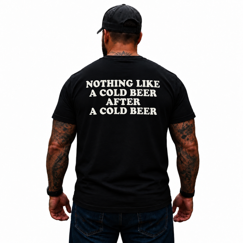 Nothing Like A Cold Beer After A Cold Beer Shirt Funny Beer Drinking T-Shirt for Men Beer Lover Gift