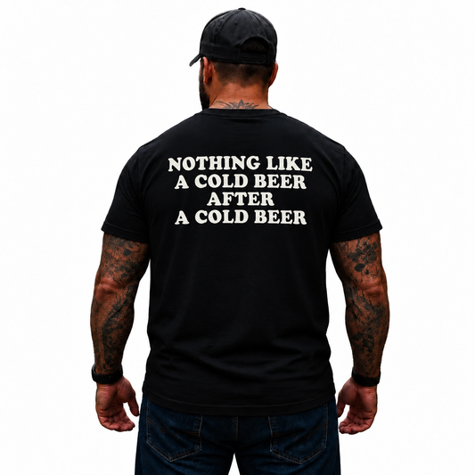 Nothing Like A Cold Beer After A Cold Beer Shirt Funny Beer Drinking T-Shirt for Men Beer Lover Gift
