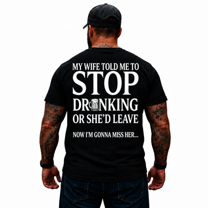 My Wife Told Me To Stop Drinking Or She’d Leave Shirt Funny Beer Drinking Graphic Tee for Men Beer Lover Husband Gift