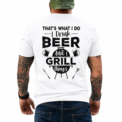 I Drink Beer And I Grill Things Shirt Funny BBQ Graphic Tee Grill Master Gift For Men
