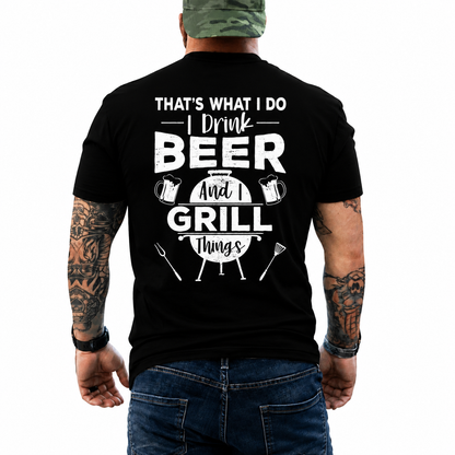 I Drink Beer And I Grill Things Shirt Funny BBQ Graphic Tee Grill Master Gift For Men