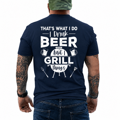 I Drink Beer And I Grill Things Shirt Funny BBQ Graphic Tee Grill Master Gift For Men