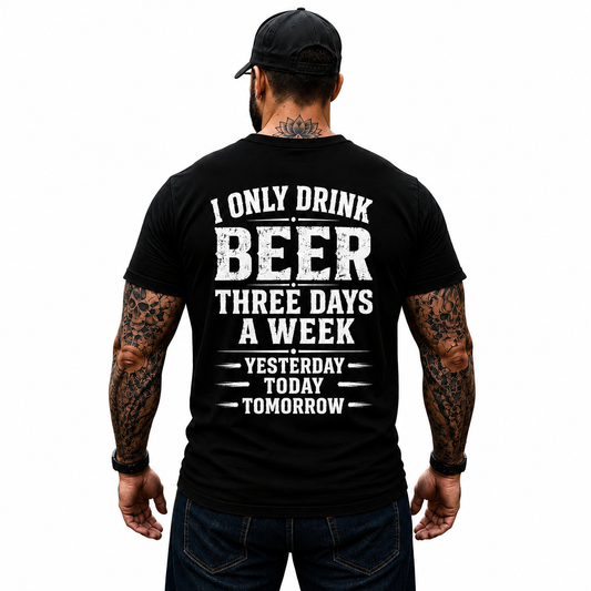 I Only Drink Beer Three Days A Week Shirt Funny Beer Lover Graphic Tee Gift For Men