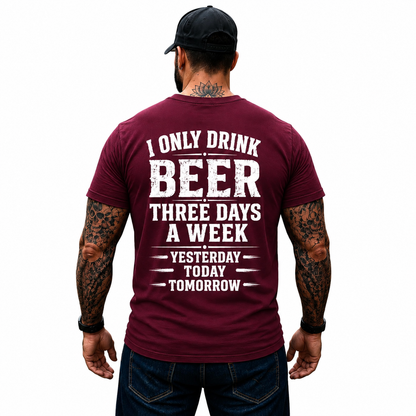 I Only Drink Beer Three Days A Week Shirt Funny Beer Lover Graphic Tee Gift For Men