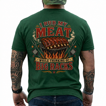 I Rub My Meat While Thinking Of Big Racks Shirt Funny BBQ Graphic Tee Gift For Men