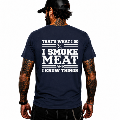 I Smoke Meat And I Know Things Shirt Funny BBQ Pitmaster Graphic Tee Gift For Men