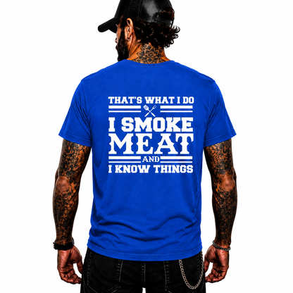 I Smoke Meat And I Know Things Shirt Funny BBQ Pitmaster Graphic Tee Gift For Men