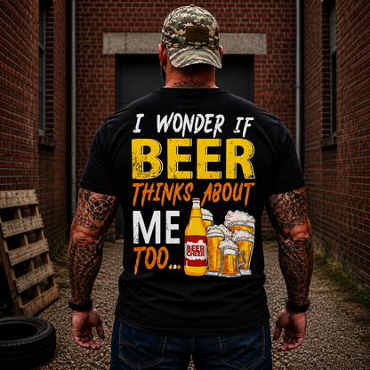 I Wonder If Beer Thinks About Me Too Shirt Funny Beer Lover Graphic Tee Gift For Men