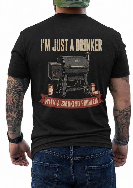 Im Just A Drinker With A Smoking Problem Shirt Funny BBQ Graphic Tee Gift For Men