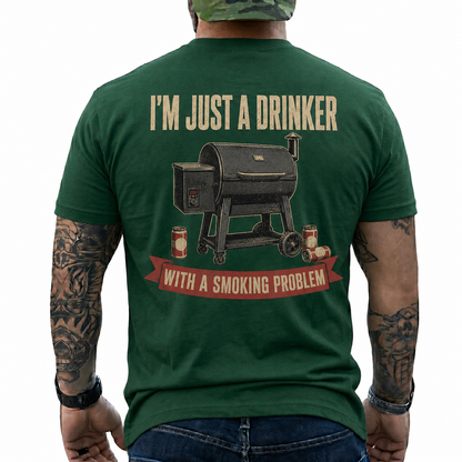 Im Just A Drinker With A Smoking Problem Shirt Funny BBQ Graphic Tee Gift For Men