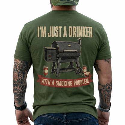 Im Just A Drinker With A Smoking Problem Shirt Funny BBQ Graphic Tee Gift For Men