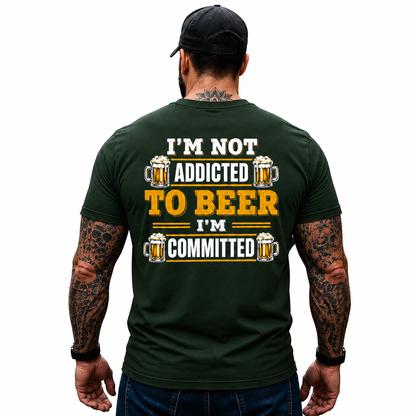 Im Not Addicted To Beer Im Committed Shirt Funny Beer Lover Graphic Tee Gift For Men