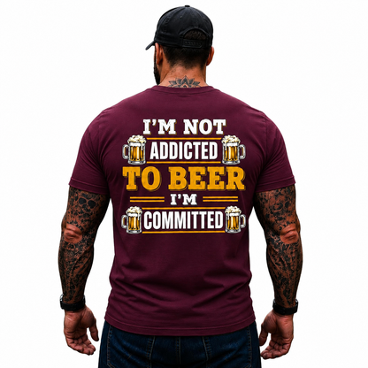 Im Not Addicted To Beer Im Committed Shirt Funny Beer Lover Graphic Tee Gift For Men