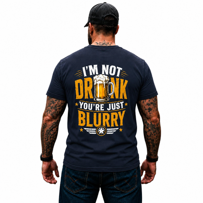 Im Not Drunk Youre Just Blurry Shirt Funny Beer Lover Graphic Tee Gift For Men