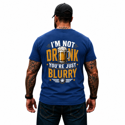 Im Not Drunk Youre Just Blurry Shirt Funny Beer Lover Graphic Tee Gift For Men