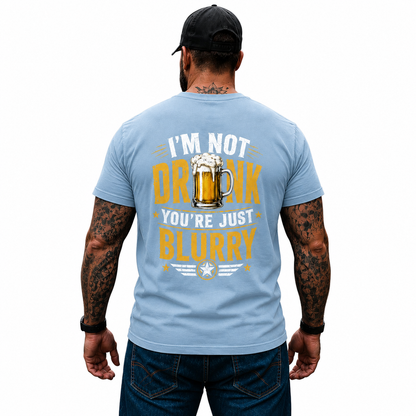 Im Not Drunk Youre Just Blurry Shirt Funny Beer Lover Graphic Tee Gift For Men