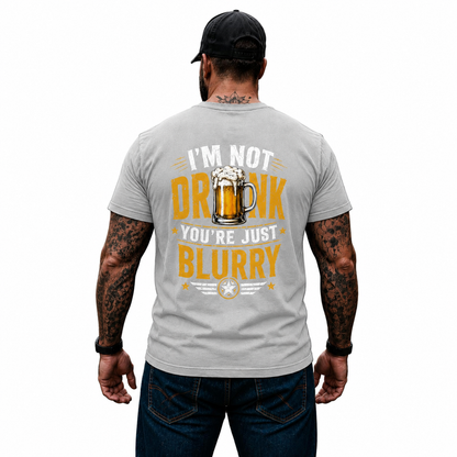 Im Not Drunk Youre Just Blurry Shirt Funny Beer Lover Graphic Tee Gift For Men
