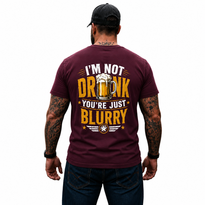 Im Not Drunk Youre Just Blurry Shirt Funny Beer Lover Graphic Tee Gift For Men