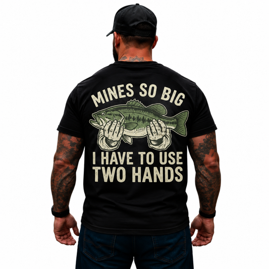 Mine’s So Big I Have to Use Two Hands T-Shirt – Funny Bass Fishing Graphic Tee