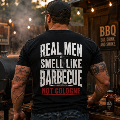 Real Men Smell Like Barbecue Not Cologne Shirt Funny BBQ Graphic Tee Gift For Men