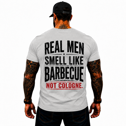 Real Men Smell Like Barbecue Not Cologne Shirt Funny BBQ Graphic Tee Gift For Men