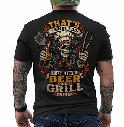 Thats What I Do I Drink Beer And I Grill Things Shirt Funny BBQ Graphic Tee Gift For Men