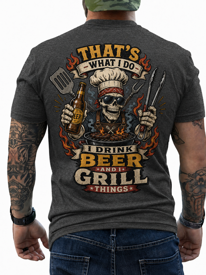 Thats What I Do I Drink Beer And I Grill Things Shirt Funny BBQ Graphic Tee Gift For Men