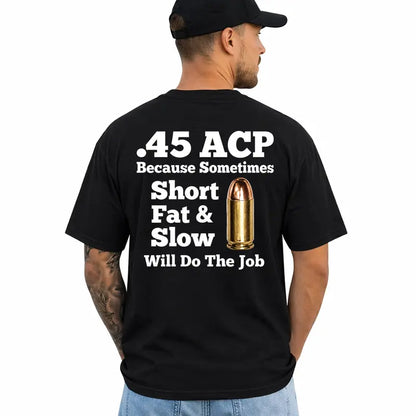 45 Acp Funny Gun Lover Ammo Bullet Firearm Enthusiast T Shirt