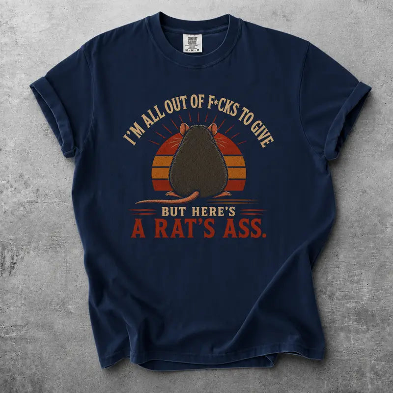 Im All Out Of Fucks To Give But Heres A Rats Ass Funny Vintage Tee