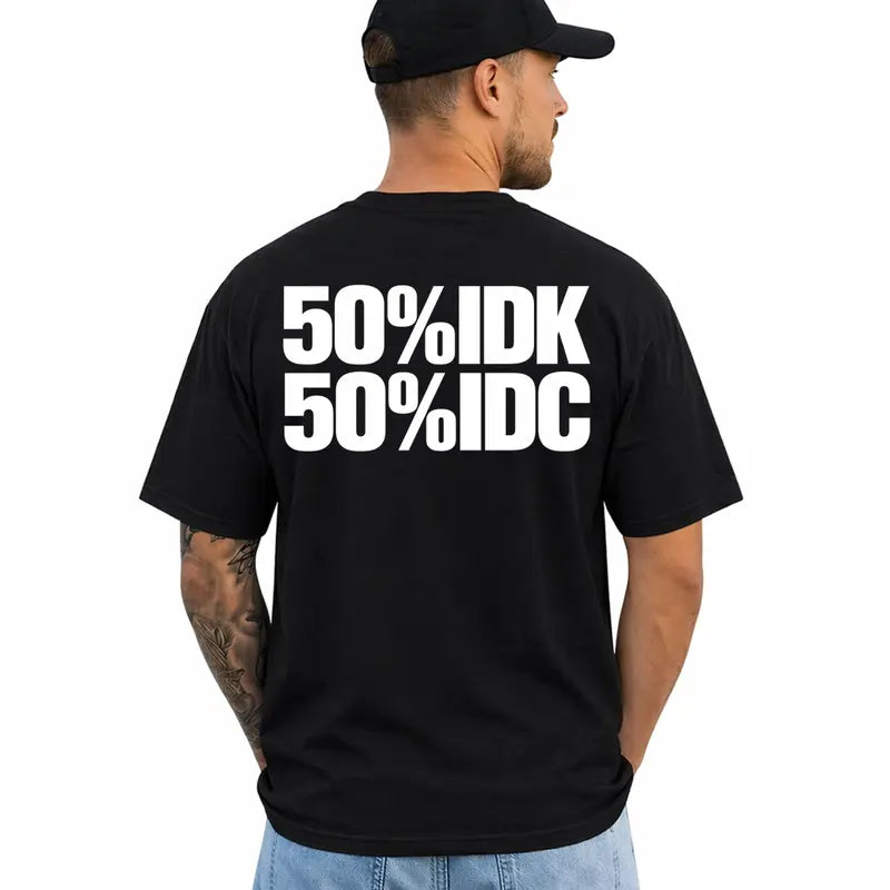 Idk Idc Funny Sarcastic Graphic T Shirt For Men