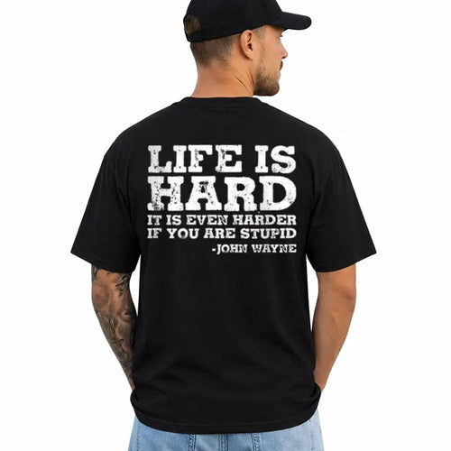 Funny John Wayne Life Is Hard Western Humor T Shirt For Men