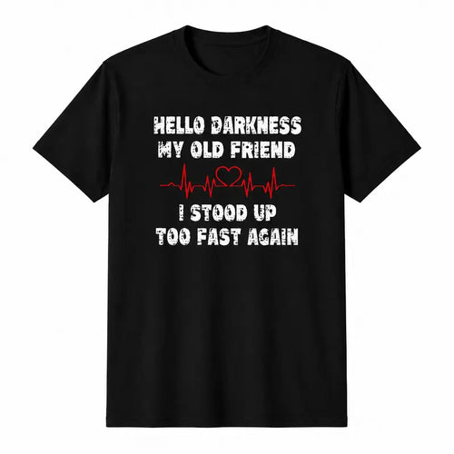 Hello Darkness My Old Friend Funny Dark Humor Graphic T Shirt