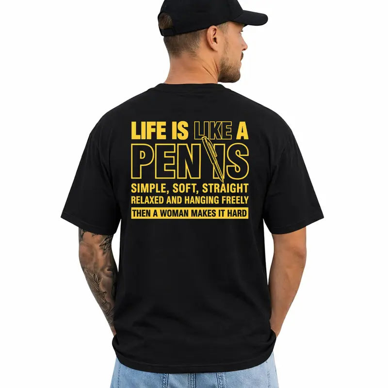 Life Is Like A Pen Funny Adult Humor Graphic T Shirt For Men