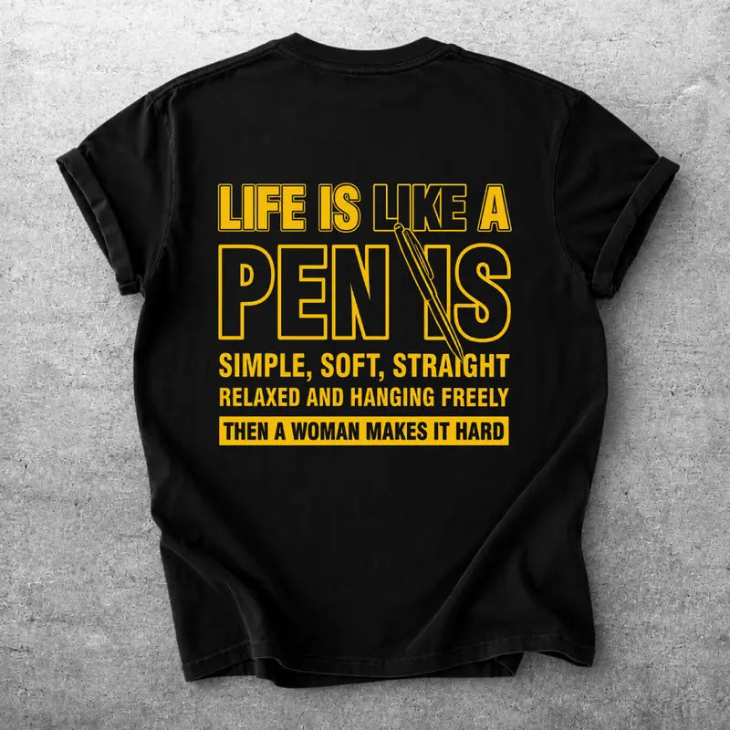 Life Is Like A Pen Humorous Text Graphic T Shirt