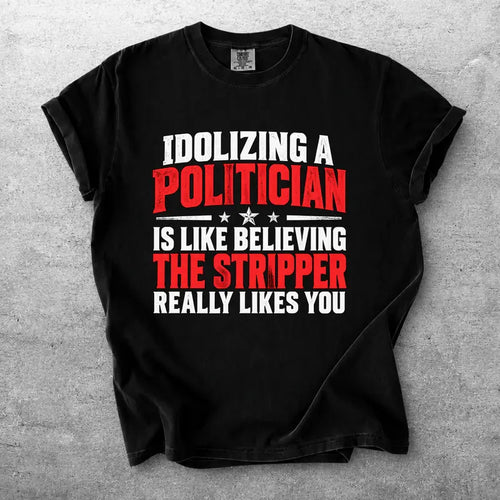 Funny Politician Political Quote Graphic T Shirt