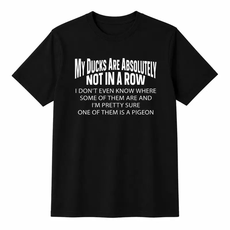 Funny Ducks Not In A Row Sarcastic Chaos Humor Graphic T Shirt