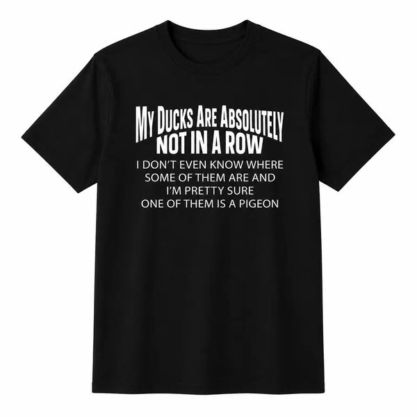 Funny Ducks Not In A Row Sarcastic Chaos Humor Graphic T Shirt