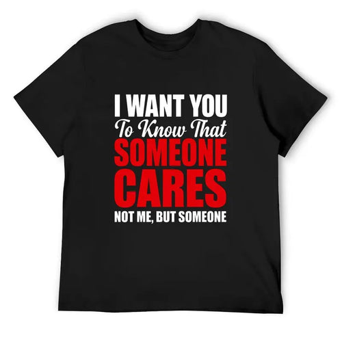 Someone Cares Not Me Funny Sarcastic Graphic T Shirt