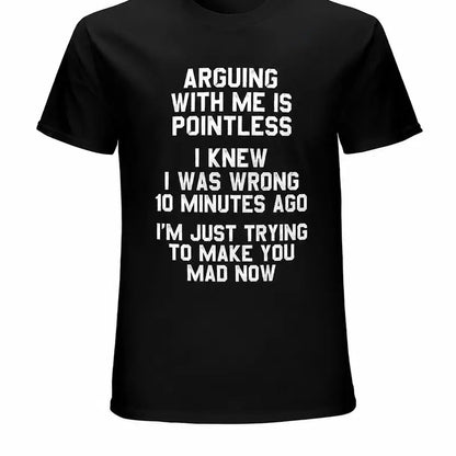 Arguing With Me Is Pointless Funny Sarcastic Attitude T Shirt