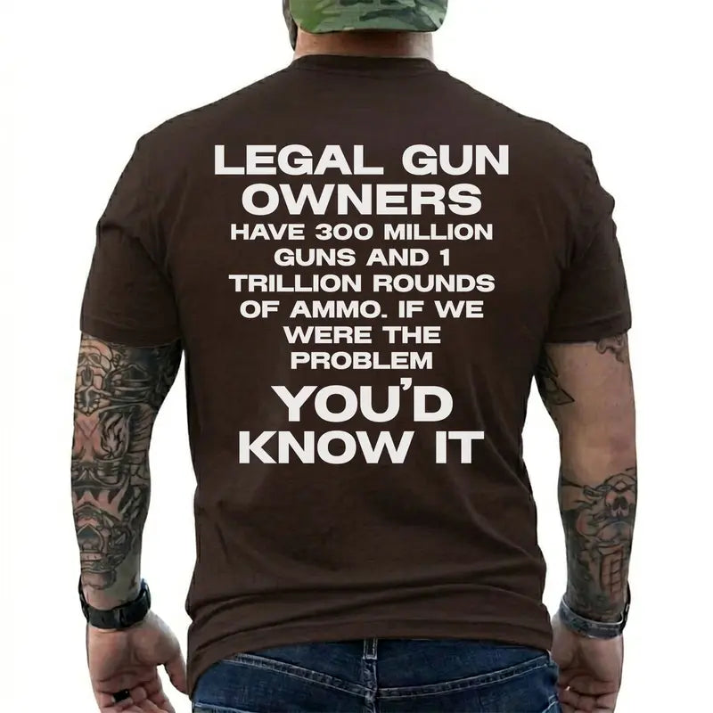 Legal Gun Owners 300 Million Guns 1 Trillion Rounds Pro 2a Patriotic T Shirt