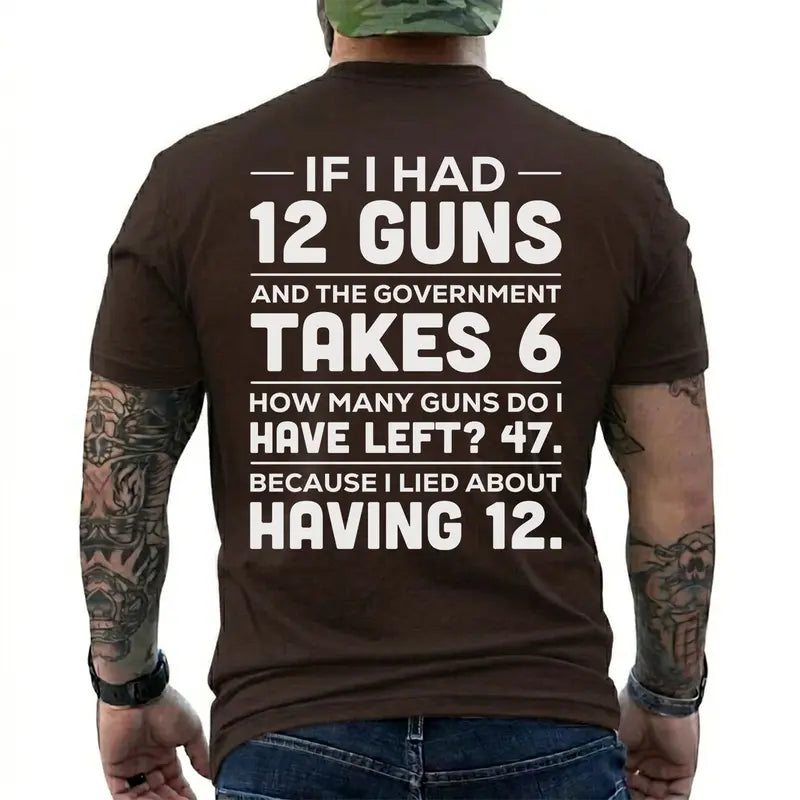 If I Had 12 Guns Funny Pro Gun Government Gun Control T Shirt