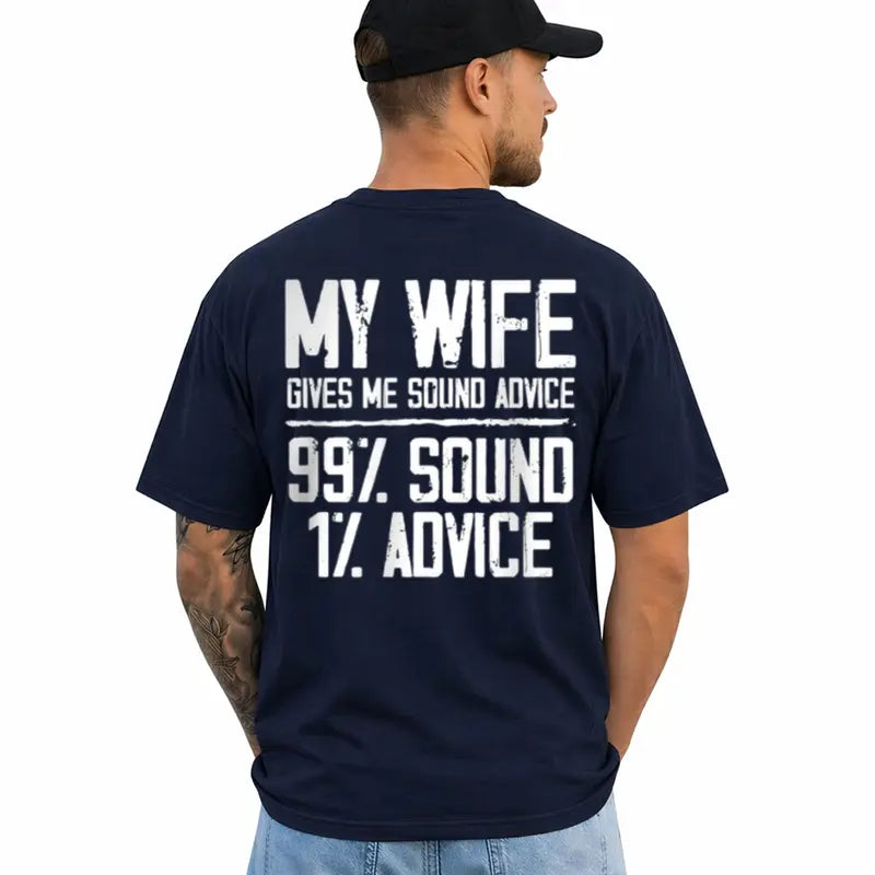 Funny Husband My Wife Gives Me Sound Advice Marriage Humor Shirt