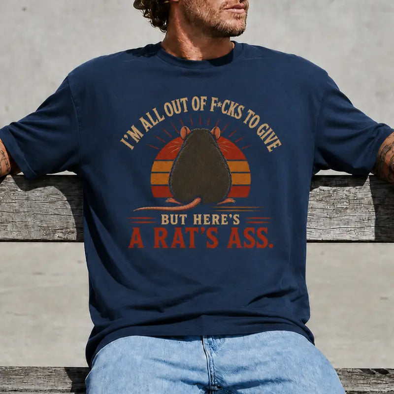 Im All Out Of Fucks To Give But Heres A Rats Ass Funny Vintage Tee