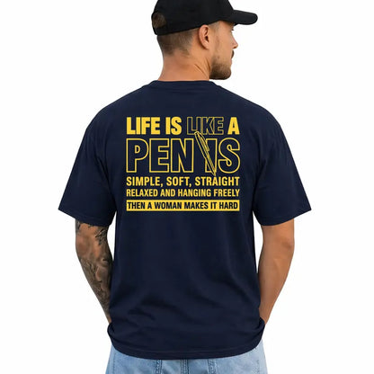 Life Is Like A Pen Funny Adult Humor Graphic T Shirt For Men