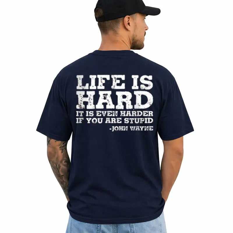 Funny John Wayne Life Is Hard Western Humor T Shirt For Men